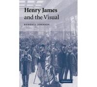 Henry James and the Visual - [Version Originale] Kendall Johnson (Auteur)