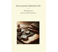 Henry James Collection (CII): Watch Ward Notes Brother