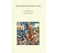 Henry James Collection (CIII): Partial Portraits Places