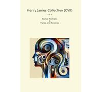 Henry James Collection (CVII): Partial Portraits Views Reviews