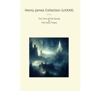 Henry James Collection (LXXXII): Turn Screw Ivory Tower