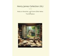Henry James Collection (XL): Notes Novelists Some Other Birthplace
