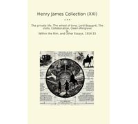 Henry James Collection (XXI): Private Life Wheel Time Lord Beaupr Visits Collaboration Owen Wingrave Within Other
