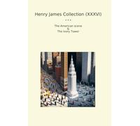 Henry James Collection (XXXVI): American Scene Ivory Tower