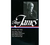 Henry James: Novels 1896-1899 (LOA #139): The Other House / The Spoils of Poynton / What Maisie Knew / The Awkward Age