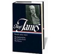 Henry James: Novels 1903-1911 (LOA #215): The Ambassadors / The Golden Bowl / The Outcry
