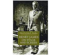 Henry James On Stage And Screen