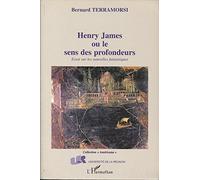 Bernard Terramorsi – Henry James ou Le sens des profondeurs – Essai sur les nouvelles fantastiques