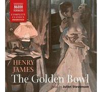 Henry James: The Golden Bowl [Juliet Stevenson] [Naxos Audiobooks: NA0309] (Naxos Complete Classics) - [Version Originale] Inconnu (Auteur)
