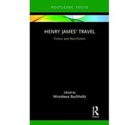 Henry James' Travel: Fiction and Non-Fiction - [Version Originale] Inconnu (Auteur)