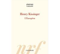 Henry Kissinger - L'européen