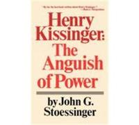Henry Kissinger: The Anguish of Power Stoessinger, John George (Auteur)