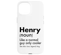 Henry Like A Normal Guy Only Cooler Legend King Prénom Coque pour iPhone 15
