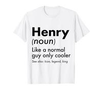 Henry Like A Normal Guy Only Cooler Legend King Prénom T-Shirt