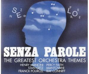 Henry Mancini; Johnny Dankworth; Joe Loss; Bert Kaempfert; - Senza Parole - The Greatest Orchestra Themes