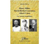 Henry Miller, David-Herbert Lawrence, Albert Cohen Quentin Debray (Auteur)