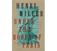 Henry Miller Under the Roofs of Paris (Poche)