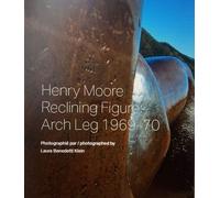 Henry Moore - Reclining Figure: Arch Leg 1969-70 - Photographié Par/Photographed By Laura Benedetti Klein