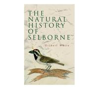 Henry Morley Gilbert White The Natural History of Selborne (Poche)