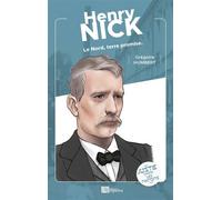 Henry Nick Le Nord, terre promise - Grégoire Humbert - Ampelos - broché - Biographie