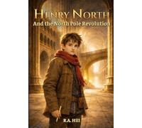 Henry North and the North Pole Revolution: Part II of the World of Henry North