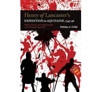 Henry of Lancaster's Expedition to Aquitaine, 1345-46: Military Service and Professionalism in the Hundred Years' War