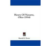 Henry of Navarre, Ohio (1914) Porter, Harold E. (Auteur)