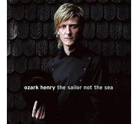 Henry, Ozark - Sailor Not The Sea (+CD) [Import]