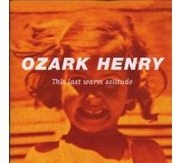 Ozark Henry – This Last Warm Solitude – DTM