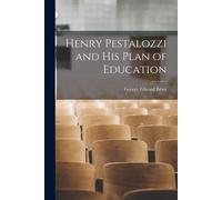 Henry Pestalozzi And His Plan Of Education