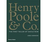Henry Poole & Co. : The First Tailor of Savile Row – Thames & Hudson