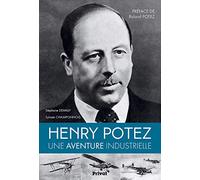 Stéphane Demilly, Henry Potez Une vie consacrée à l'aviation, Une aventure industrielle, Broché