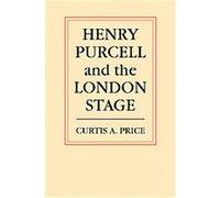 Henry Purcell and the London Stage C. A. Price (Auteur)