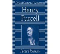 Henry Purcell, Oxford Studies of Composers Peter Holman (Auteur)