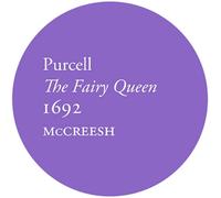 Purcell The Fairy Queen 1692