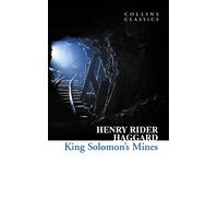 Henry Rider Haggard King Solomon’s Mines (Poche) Collins Classics