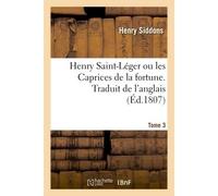 Henry Saint-Léger ou les Caprices de la fortune. Traduit de l'anglais - Siddons-H - Hachette Bnf - broché - Livre