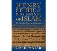 Henry Stubbe And The Beginnings Of Islam: The Originall & Progress Of Mahometanism (Hardcover) Nabil Matar, (Auteur)