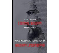 Henry Suso's The little book of Eternal Wisdom (1265-1366): (Revised and Updated by Gregory Underwood) A Great book on Christian Mysticism!!