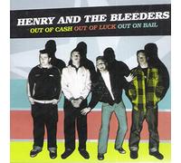 Henry & Bleeders - Cash of Luck Out on Bail