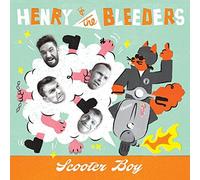 Henry & the Bleeders - Scooter Boy [Import]