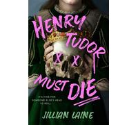Henry Tudor Must Die A wickedly witchy retelling of Henry VIII's Queens and their quest for revenge - Jillian Laine - Penguin - ebook (ePub) - Livre