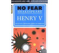 Henry V: No Fear Shakespeare Side-by-Side Plain English