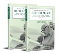 Henry van de Velde. Récit de ma vie, 1917-1957: Texte établi et commenté par Anne Van Loo