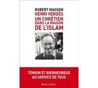 Henry Verges : un chrétien dans la maison de l'Islam Robert Masson (Auteur)