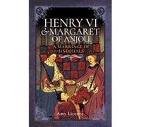 Henry VI and Margaret of Anjou: A Marriage of Unequals - [Version Originale] Inconnu (Auteur)