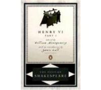Henry VI. Part 1, The Pelican Shakespeare Series William Montgomery, William Shakespeare (Auteur)