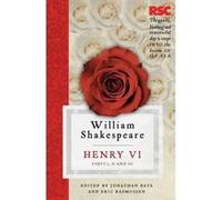 Henry VI Parts I II and III by Bate & Jonathan University of Oxford & Oxford William Shakespeare (Auteur)