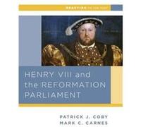 Henry VIII and the Reformation of Parliament by John Patrick Smith College Coby John Patrick Smith College Coby (Auteur)