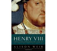 Henry VIII: The King and His Court by Alison Weir (2002-10-29)